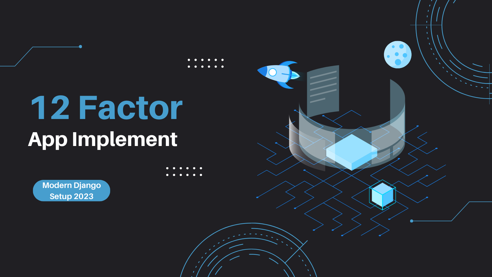 Streamlining Your Development Process with 12-Factor App Implementation | Part 1