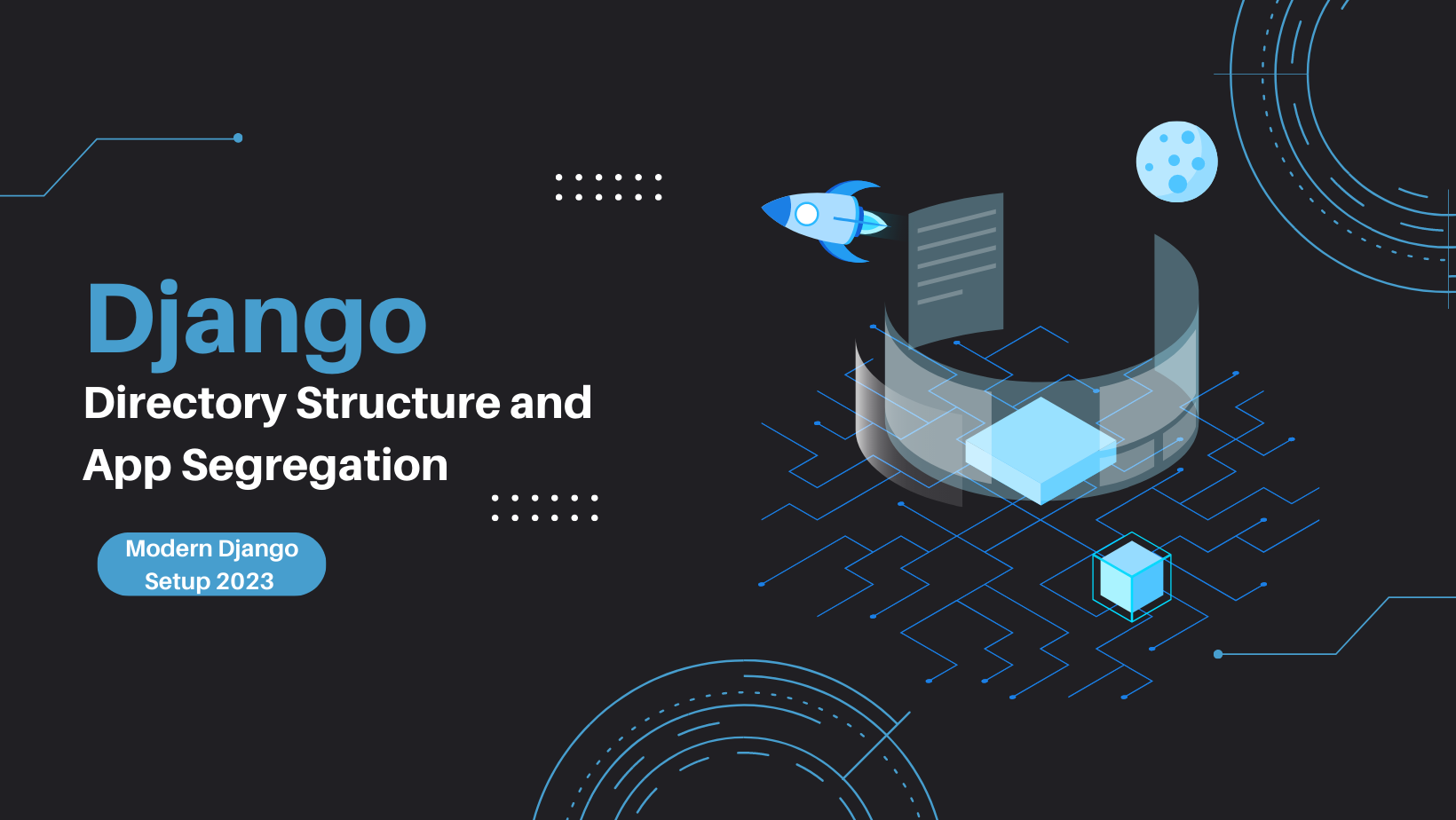 Getting Started with the Django Framework: Exploring Directory Structure and App Segregation