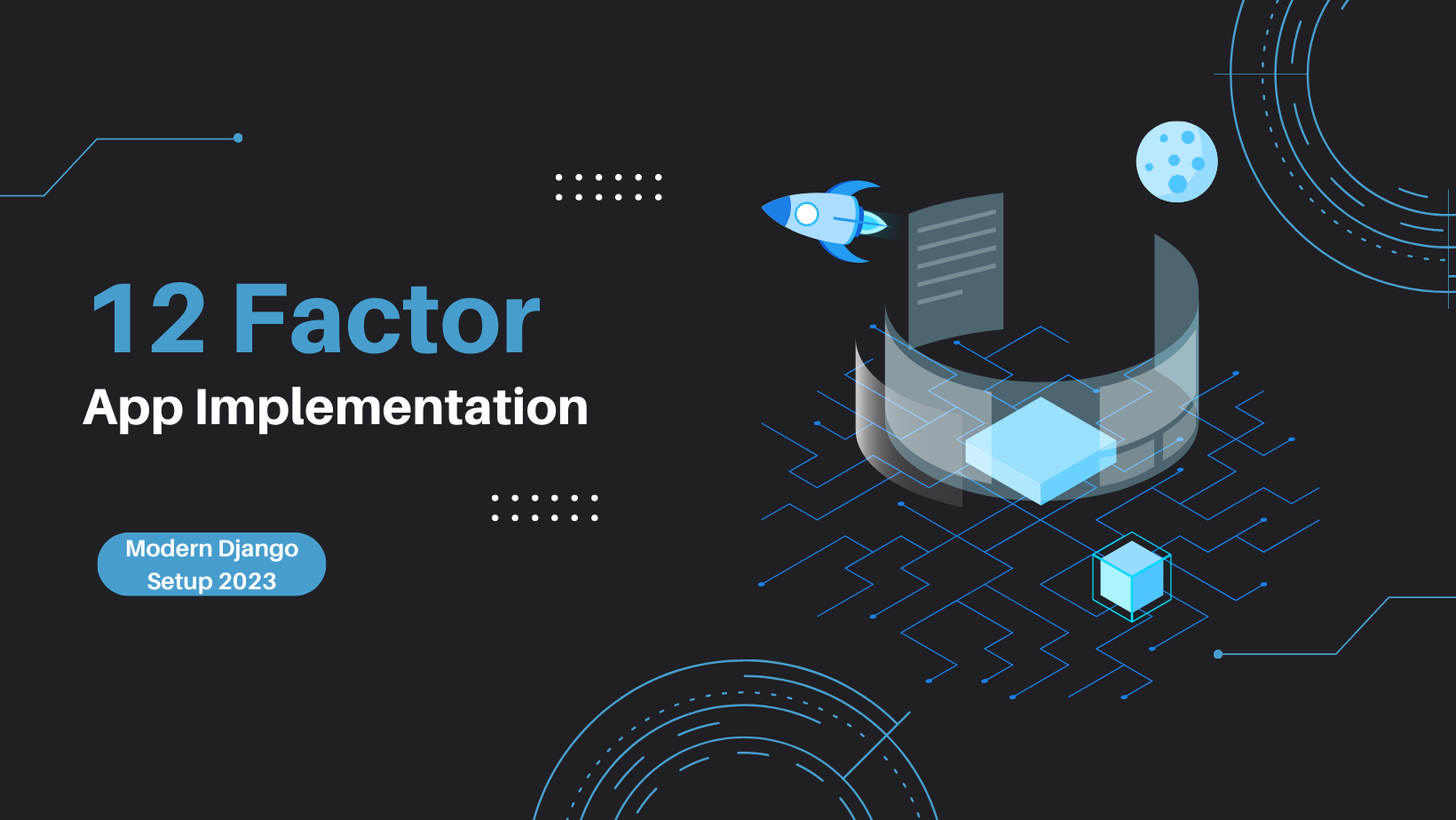 Streamlining Your Development Process with 12-Factor App Implementation | Part 2